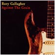 rory gallagher against the grain 